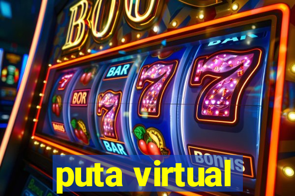 puta virtual